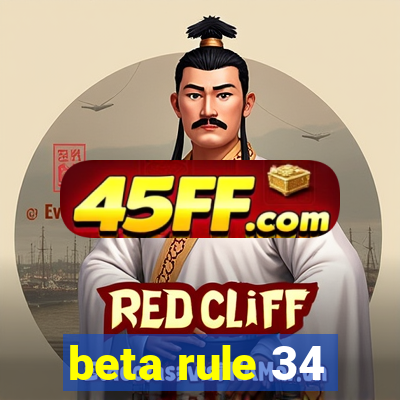 beta rule 34
